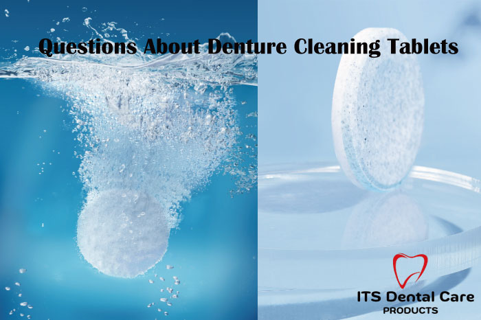 Questions About Denture Cleaning Tablets